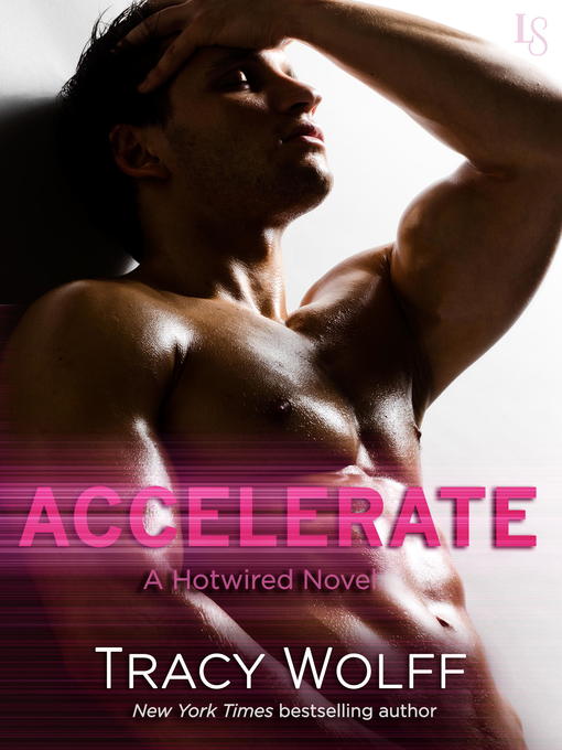 Title details for Accelerate by Tracy Wolff - Available